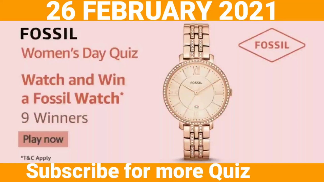 Amazon FOSSIL Women's Day Quiz Answers (26 February 2021) 🔥 Answer and Win Fossil Watch | Quiz