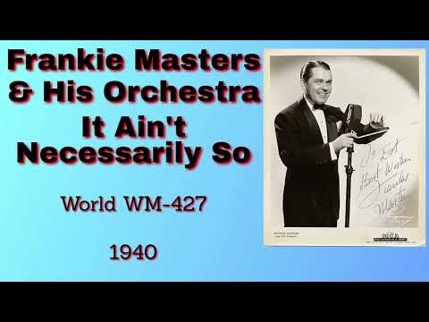 Frankie Masters' theme - It Ain't Necessarily So - 1940