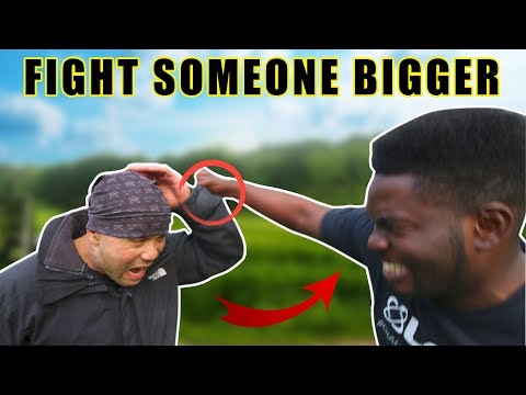 How to fight someone bigger