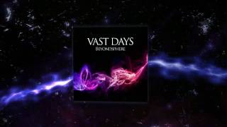 VAST DAYS - Beyondsphere