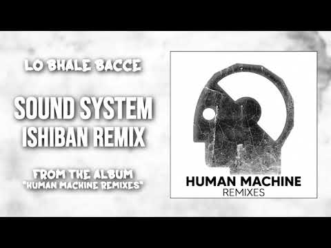 4. Lo Bhale Bacce - Sound System (Ishiban Remix)