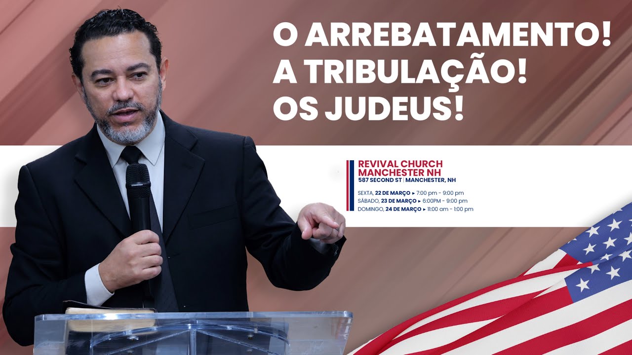 O Arrebatamento. A Tribulação. Os Judeus.