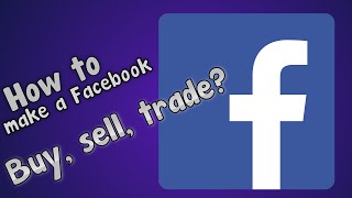How to make Facebook BUY, SELL, TRADE group?!