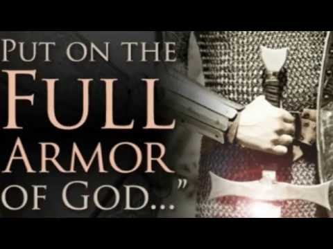 put on the full armor or god   the time for armor of god