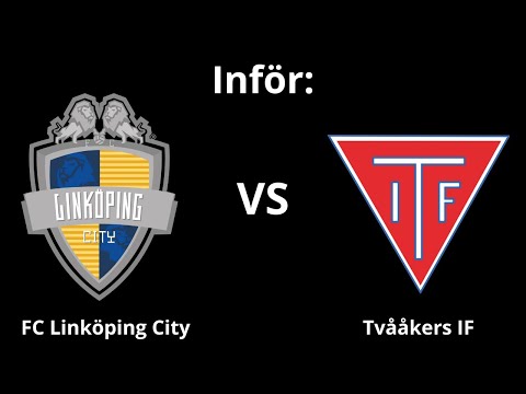 Inför: FC Linköping City - Tvååkers IF