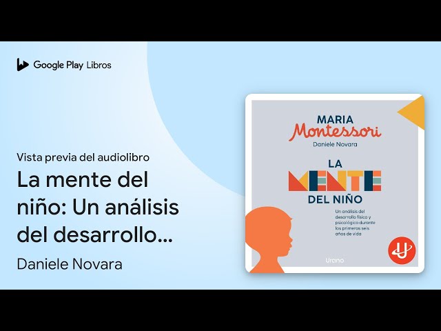 Vídeo relacionado con La mente del niño: Un análisis del desarrollo físico y psicológico durante los primeros seis años de vida (PARA PADRES)