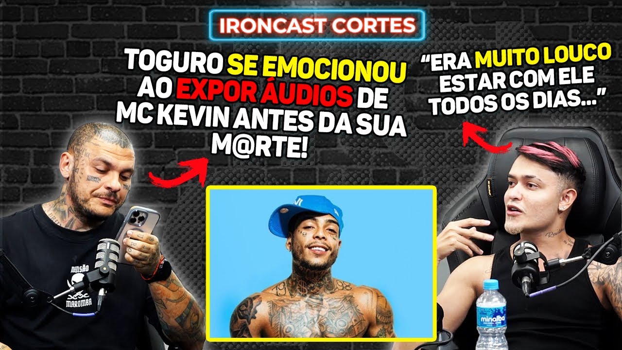 CREMOSINHO E TOGURO FALARAM COMO FOI CONVIVER COM MC KEVIN – IRONCAST CORTES