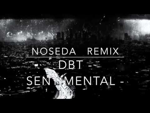 Noseda Remix  DBT  Sentimental