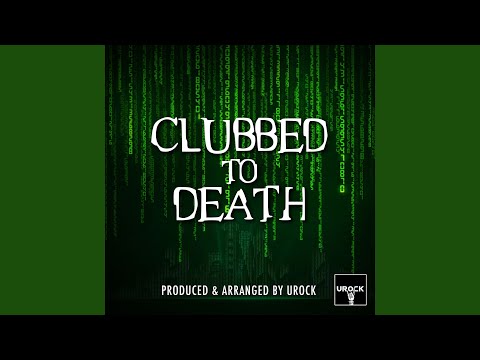 Clubbed To Death