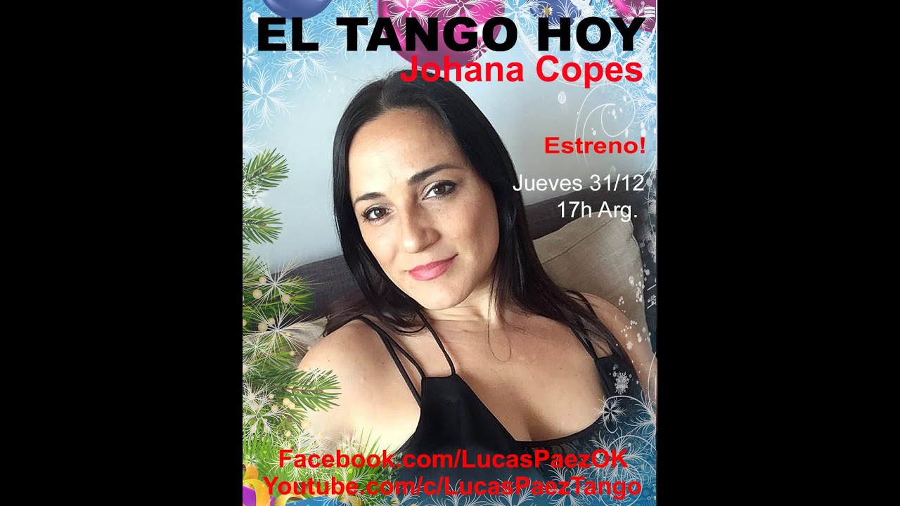 El Tango Hoy, Invitada: Johana Copes. Presenta: Lucas Paez.