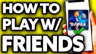 How To Play H2H in Fifa Mobile with Friends (EASY!)