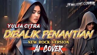 Download lagu DIBALIK PENANTIAN - YULIA CITRA [ ROCK VERSION ] (Lirik Lagu)  mp3