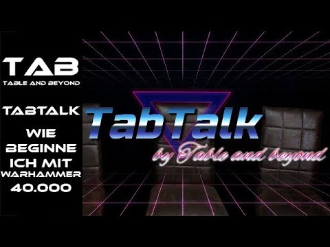 TabTalk - Wie starte ich mit Warhammer 40k