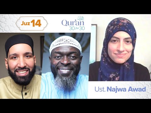 Juz 14: Ust. Najwa Awad | The Blessings of the Bee | Qur’an 30 for 30 S4 — Dr. Omar Suleiman, Sh. Abdullah Oduro