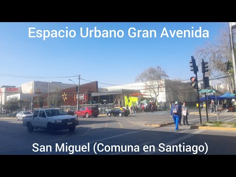 Espacio Urbano Gran Avenida - Comuna de San Miguel (Santiago de Chile - Walkthour)