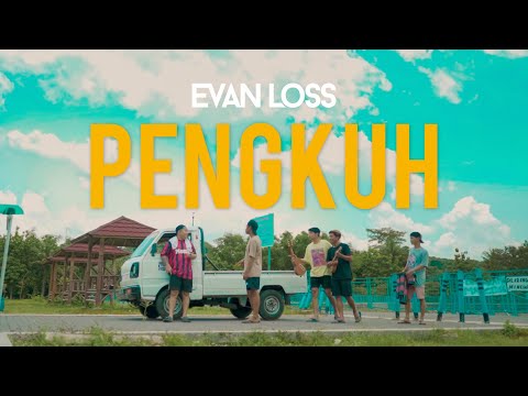 EVAN LOSS - PENGKUH (OFFICIAL MUSIC VIDEO)