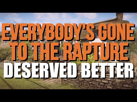 Why Everybody’s Gone To The Rapture Deserved Better