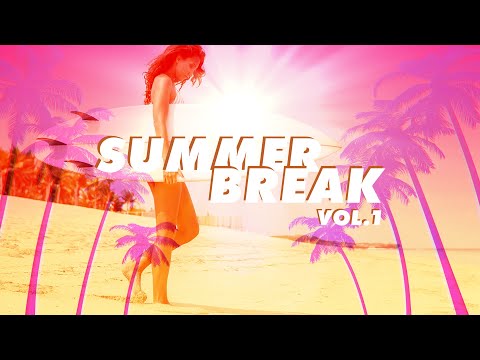 Summer Break Vol.1 - Mixed by Monroe & Moralezz