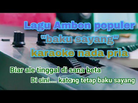 BAKU SAYANG | KARAOKE HD | NADA PRIA LAGU AMBON | POPULER SEPANJANG MASA