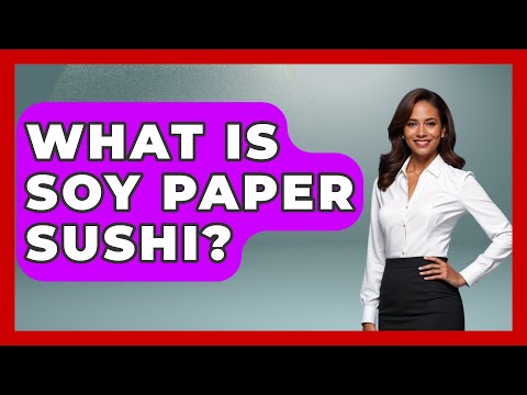 What Is Soy Paper Sushi? - Japan Past and Present