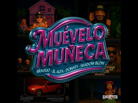BRAULIO FOGON -MUEVELO MUNECA ( feat. EL ALFA x DONATY x SHADOW BLOW ) [Official video]