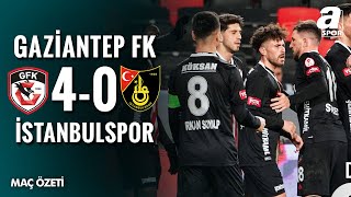 Gaziantep FK 4-0 İstanbulspor | MAÇ ÖZETİ | Ziraat Türkiye Kupası B Gr
