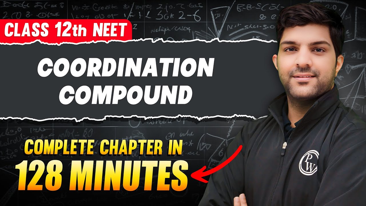 COORDINATION COMPOUND in 128 Minutes | FULL CHAPTER For NEET | PhysicsWallah