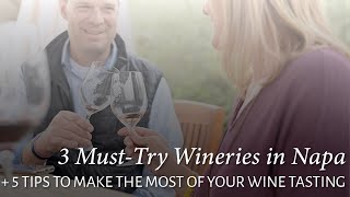 3 Wineries + 5 Tips for Napa Valley