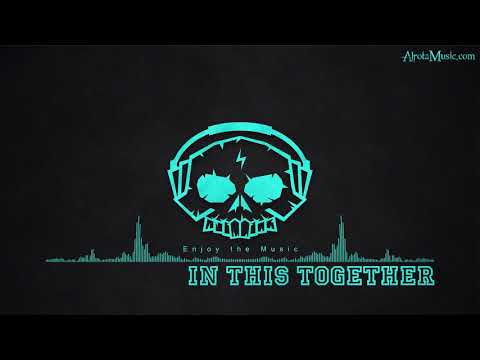 In This Together by Emily Roberts, Pyke, Muñoz & STENGAARD - [2010s Pop Music]