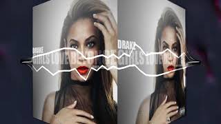 Girls Love Beyonce (Remix) Ft. Drake, Bryson Tiller, James Fauntleroy