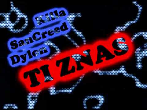 Killa - Ti Znas ft. SanCreed & Dylon [2011]
