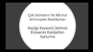 Ürünlere Anahtar Kelime Keyword Nasıl Eklenir? Çok Satmanın ve Kârınız