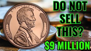 DO NOT SELL THESE PENNIES BECAUSE THEY ARE MOST VALUABLE WORTH MILLIONS!!