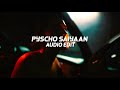 pyscho saiyaan - [edit audio]