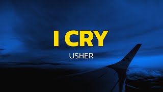 Usher - I Cry (Lyrics)