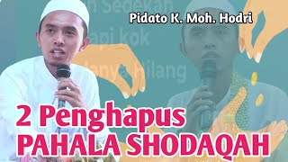 Download lagu 2 Hal dapat menghapus pahala shodaqoh ❤️ Pidato K. Moh. Hodri mp3
