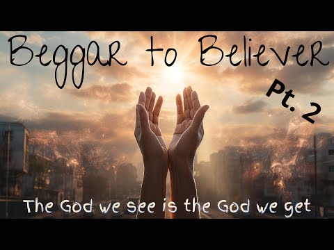 Beggar to Believer Pt. 2 - BIBLE Study w Natalie Pearn