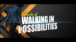 Moment Of Walking In The Possibilities… Part 5 S
