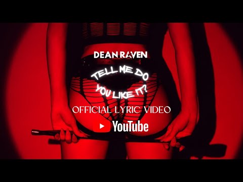 Dean Raven - Tell Me Do You Like It? (Official Lyric Video)