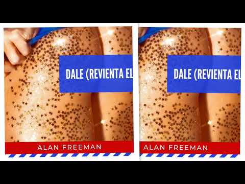 Dale (revienta el piso) - Alan Freeman (Audio)
