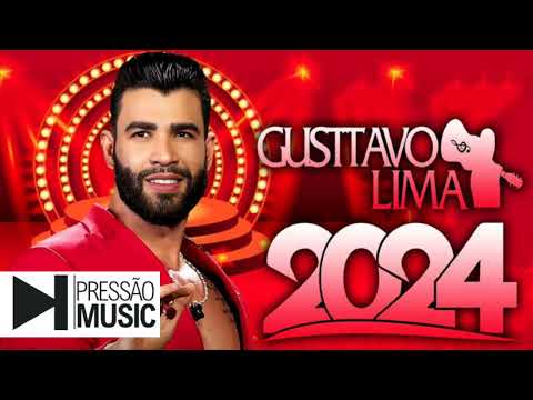 GUSTTAVO LIMA AS MELHORES - GUSTTAVO LIMA MAIS TOCADAS 2024