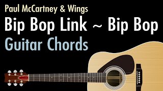 Bip Bop Link ~ Bip Bop - Paul McCartney &amp; Wings / Guitar Chords