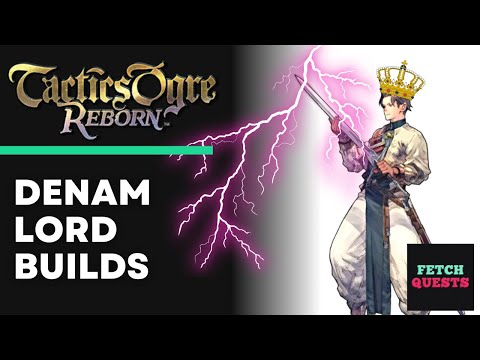 Tactics Ogre Reborn - Denam Lord Builds