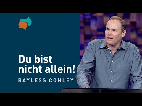 Gott geht mit dir durchs Feuer – Bayless Conley