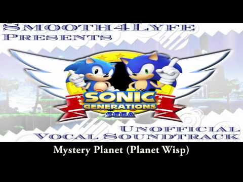 Smooth4Lyfe- Mystery Planet (Sonic Generations Vocal Remix)