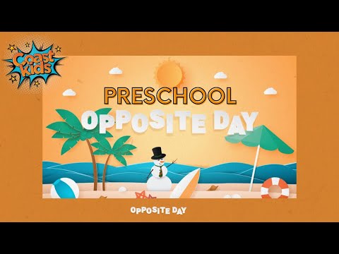 Coast Kids, Preschool, Week 1, Opposite Day