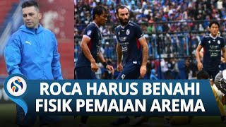 Javier Roca Dilema! Harus Genjot Fisik Para Pemain Arema FC Sedangkan Kondisinya Sudah Over Training