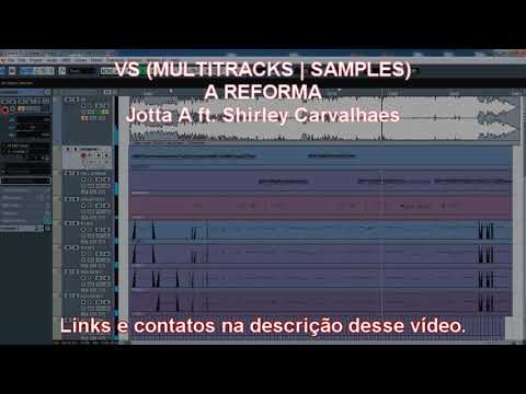 A REFORMA (Jotta A part. Shirley Carvalhaes) VS (MULTITRACKS | SAMPLES)
