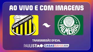 AO VIVO E COM IMAGENS (LIVE): GRÊMIO NOVORIZONTINO X  PALMEIRAS | PAULISTÃO CASAS BAHIA