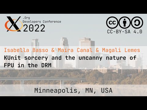 XDC 2022 |  KUnit sorcery and the uncanny nature of FPU in the DRM | I. Basso & M. Canal & M. Lemes